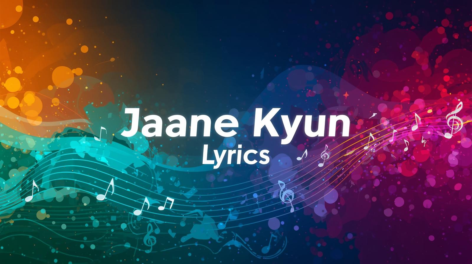 Jaane Kyun Lyrics