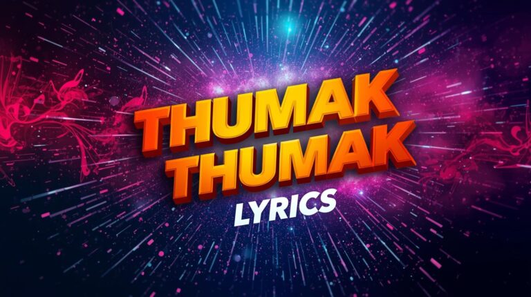 Thumak Thumak lyrics